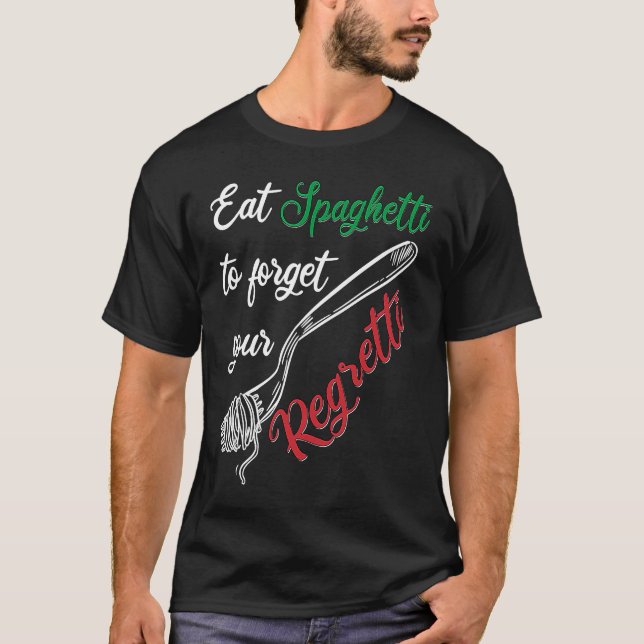 Camiseta Comer Spaghetti Para Olvidar Tu Regretti Pasta (Anverso)