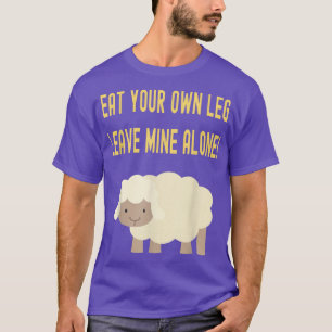 Camiseta Comer su propia pierna dejar la mía sola