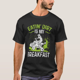 Camiseta Comer Suciedad Es Mi Desayuno Por Un Solo Rumbo.