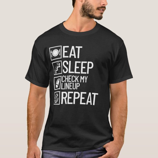 Camiseta Comer Sueño Comprobar Mi Lineup Repetir Fantasía (Anverso)