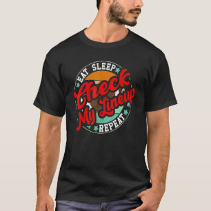 Camiseta Comer Sueño Comprobar Mi Lineup Repetir Fantasía
