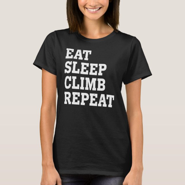 Camiseta Comer Sueño Escalar Repetir Sarcástico (Anverso)