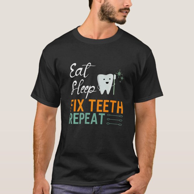 Camiseta Comer Sueño Fix Dientes Repetir Dentista de Arte D (Anverso)