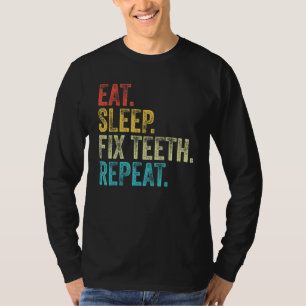 Camiseta Comer Sueño Fix Dientes Repetir Dentista Graciosa 