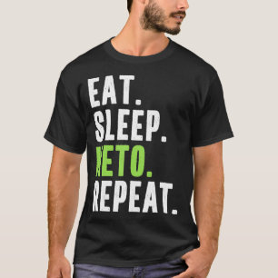 Camiseta Comer Sueño Keto Repetir Cita Graciosa Vegan Ketos
