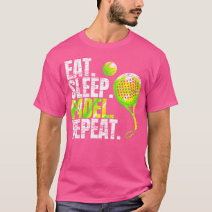 Camiseta Comer Sueño Padel Repetir Padel Tenis