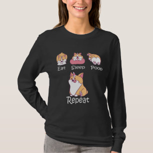 Camiseta Comer Sueño Poop Repetir la vida de Corgi Perro Cu
