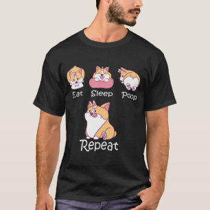 Camiseta Comer Sueño Poop Repetir la vida de Corgi Perro Cu