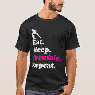 Camiseta Comer Sueño Temblor Repetir Acrobacias Gir Gimnasi