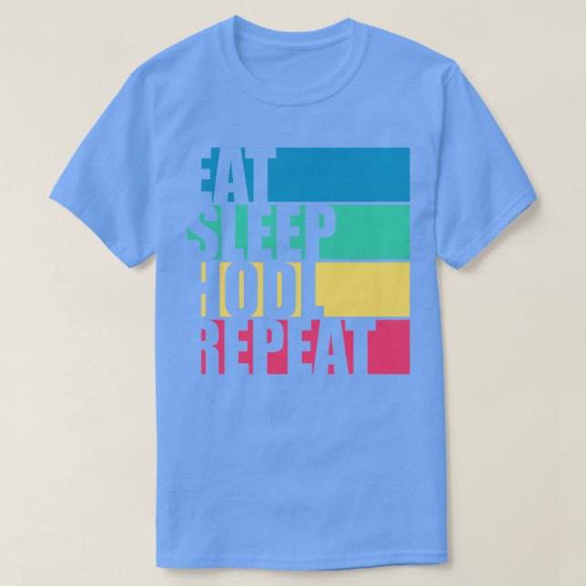 Camiseta Comer Suspensión Hodl Repetir Cripto Gracioso (Diseño del anverso)