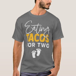 Camiseta Comer Tacos Dos Madres Para Estar Embarazadas Cinc
