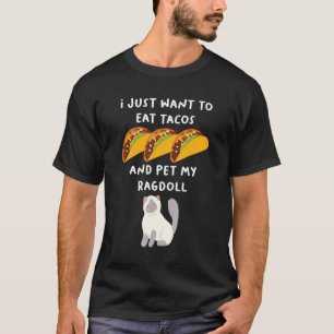 Camiseta Comer Tacos Y Acariciar A Mi Gato Ragdoll Padre