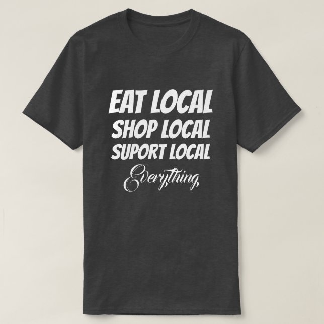 Camiseta Comer Tienda Local Apoyo Local Todo Lo Qu (Diseño del anverso)