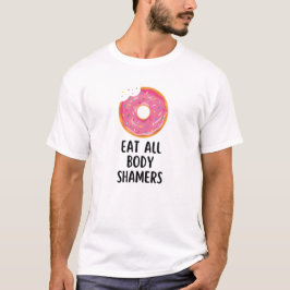 Camiseta comer todos los shamers del cuerpo positivismo Clá