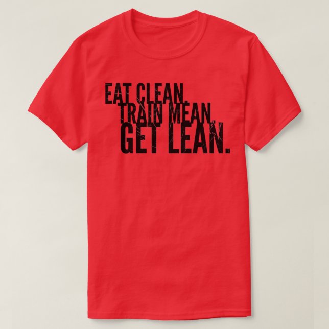 Camiseta Comer tren limpio significa ser más débil (Diseño del anverso)