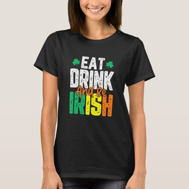 Camiseta Comer y ser irlandés el día de San Patricio (Anverso)