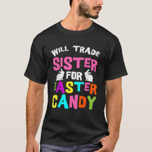 Camiseta ¿Comerciará Hermana Por Niños Divertidos De Pascua
