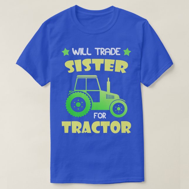 Camiseta ¿Comerciará Hermana sólo para tractores niños que  (Diseño del anverso)