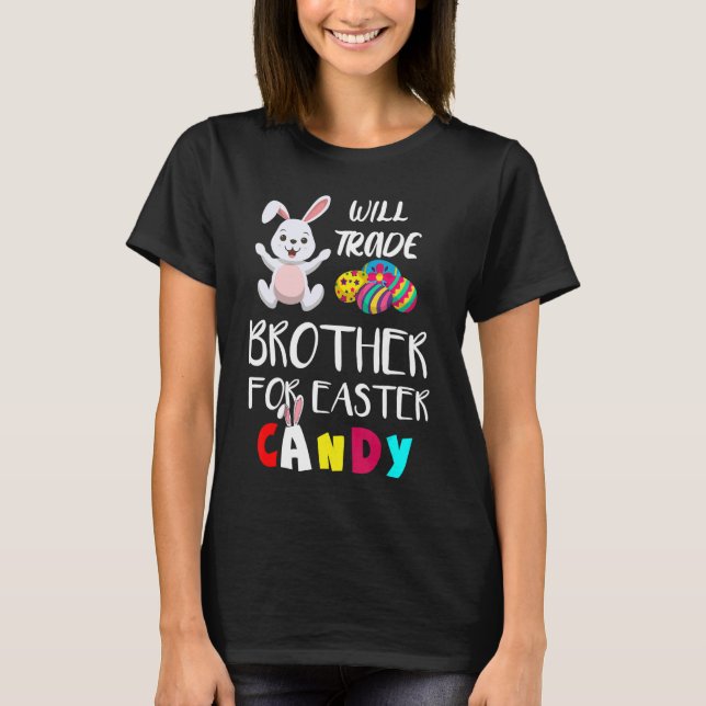 Camiseta ¿Comerciará Hermano Por Huevo De Pascua De Pascua? (Anverso)