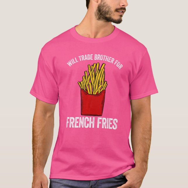 Camiseta ¿Comerciará hermano por papas fritas francesas? (Anverso)