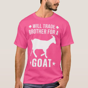 Camiseta ¿Comerciará Hermano Por Una Cabra De Cabra?