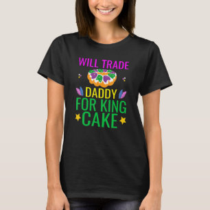 Camiseta ¿Comerciará Papi Con El Rey Cake Divertido Mardi G