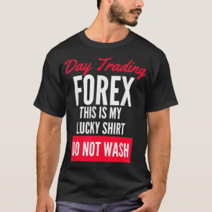 Camiseta Comercio De Forex Y Bolsa Haciendo Dólares Cada