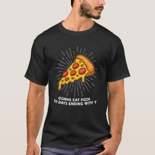 Camiseta Comeré Pizza Los Días Que Terminen Con Y Pizzas Pi