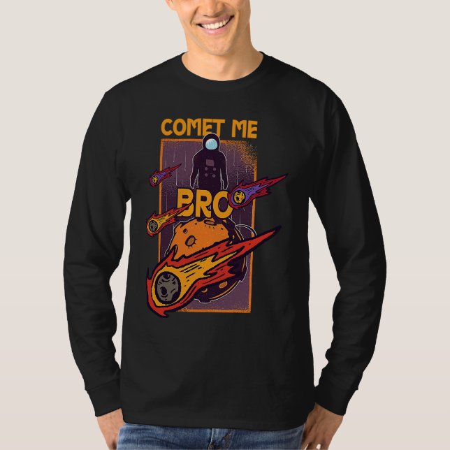 Camiseta Comet Me Anytime Bro Meteor Rock Asteroid (Anverso)