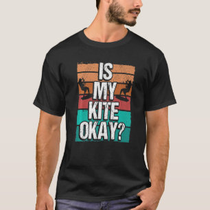 Camiseta Cometa Funny ¿Está bien mi cometa Humor Kiteboarde