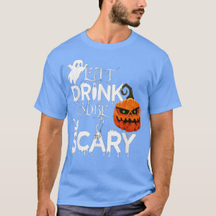 Camiseta Cómete una bebida y sé gracioso asueto el 30 de oc