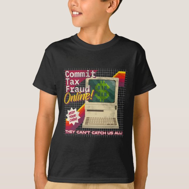 Camiseta ¡Cometer Fraude de Impuestos en Línea! Ga de video (Anverso)