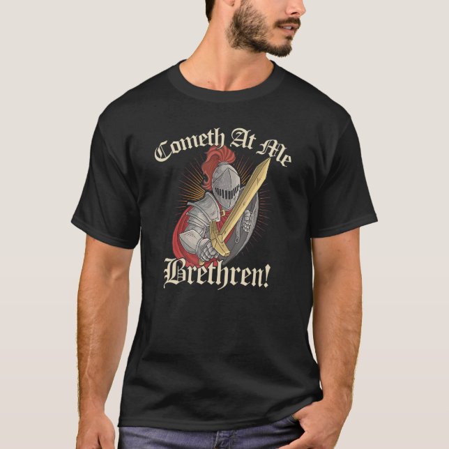 Camiseta Cometh At Me Brethren  Medieval Ren Faire Renaissa (Anverso)