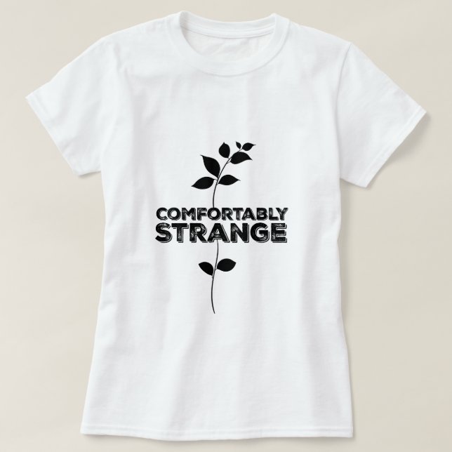 Camiseta Comfortablemente extraño (Diseño del anverso)