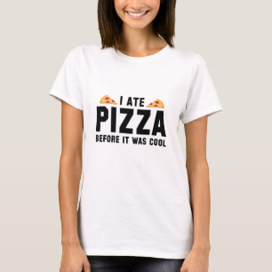 Camiseta Comí pizza antes de que estuviera de moda