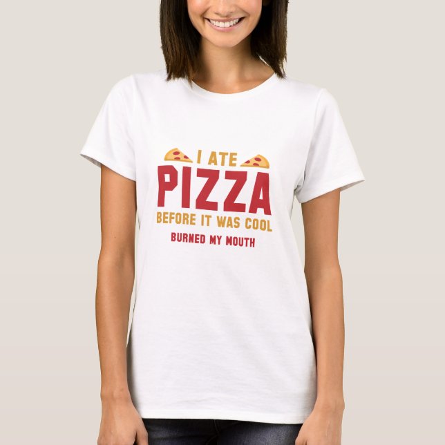 Camiseta Comí Pizza Antes De Que Fuera Guay (Anverso)