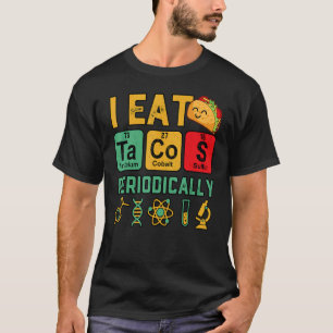 Camiseta Comí Tacos Periódicamente Profesor de Ciencias Quí