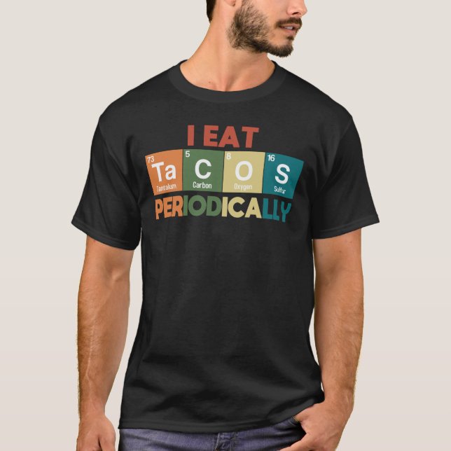 Camiseta Comí Tacos Periódicamente Química Ciencia Pun T- (Anverso)