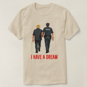 Camiseta Cómico Policía Trump - 'Tengo Un Sueño' Trump Pris