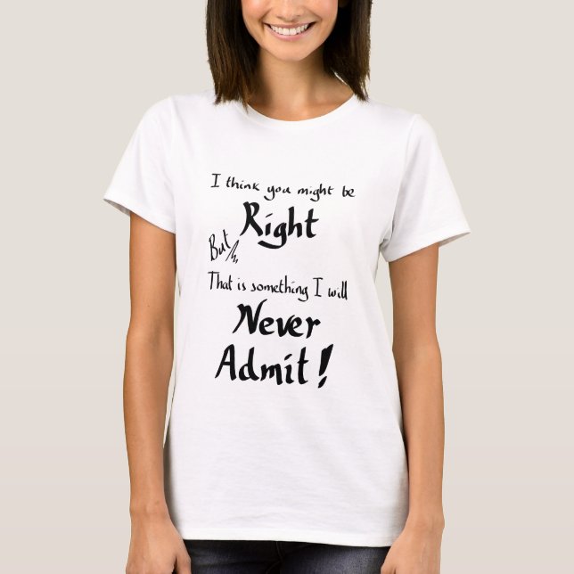 Camiseta Cómico Tener Razón Al Discrepar Cita De Humor (Anverso)