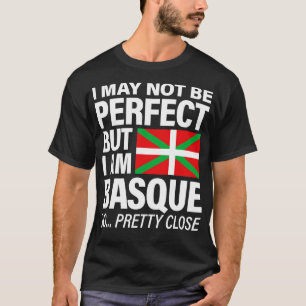 Camiseta Cómico Vasco T Puede Que No Sea Perfecto Pero Soy 
