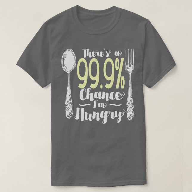 Camiseta Comida 999 Posibilidad De Que Tengo Hambre 2 (Diseño del anverso)