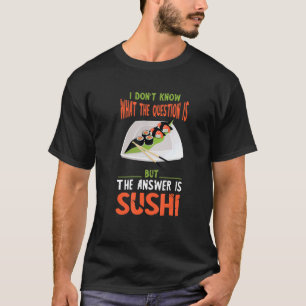 Camiseta Comida Asiática La Respuesta Es Sushi Japonés Food