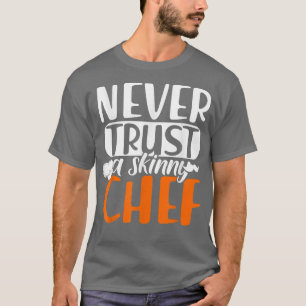 Camiseta Comida culinaria divertida Chef Gorra Skinny Chef 
