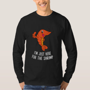 Camiseta Comida de gambas estoy aquí para las gambas