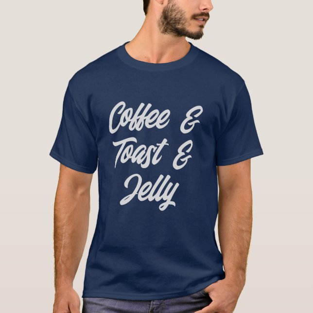 Camiseta Comida favorita divertida café y tostadas y jalea  (Anverso)