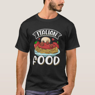 Camiseta Comida italiana comida italiana y comida de pasta