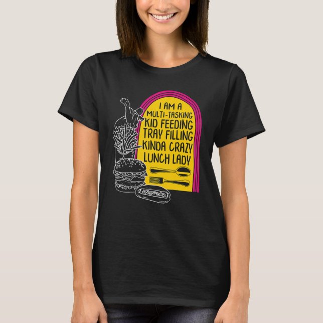 Camiseta Comida Lady Multi Tasking School Cafetería Kitchen (Anverso)
