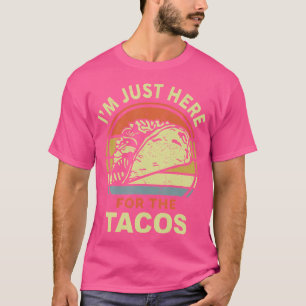 Camiseta Comida Mexicana Del Martes Estoy Aquí Solo Por Los