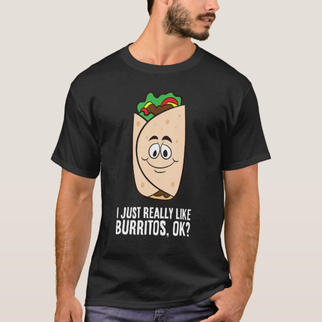Camiseta Comida Mexicana Me Gusta Realmente Burritos, Ok Bu (Anverso)